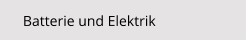 Batterie und Elektrik