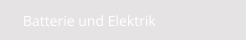 Batterie und Elektrik